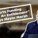 Mayor Marsh discusses arts funding entitlement stance.