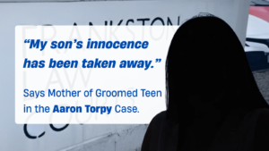 “My son’s innocence has been taken away.”